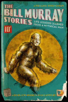 The Bill Murray Stories: Life Lessons Learned from a Mythical Man (2018) download